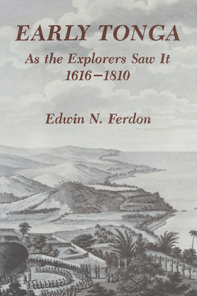 Early Tonga As the Explorers Saw It, 1616–1810