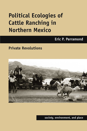 Political Ecologies of Cattle Ranching in Northern Mexico