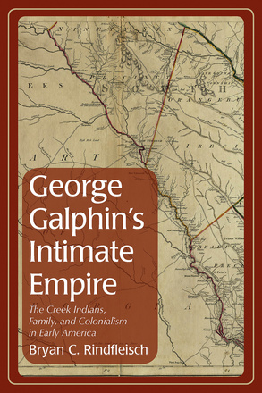 George Galphin&#039;s Intimate Empire