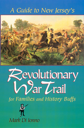 A Guide to New Jersey&#039;s Revolutionary War Trail