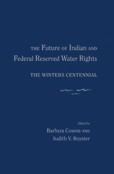 The Future of Indian and Federal Reserved Water Rights
