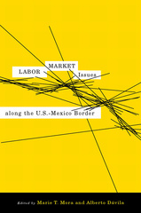 Labor Market Issues along the U.S.-Mexico Border