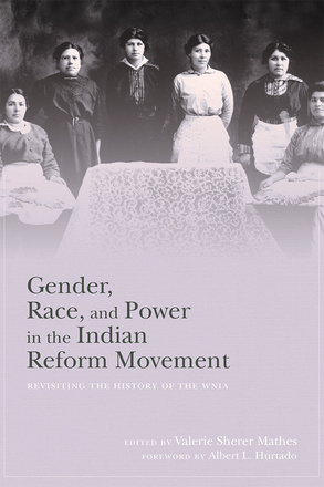 Gender, Race, and Power in the Indian Reform Movement