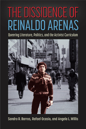 The Dissidence of Reinaldo Arenas
