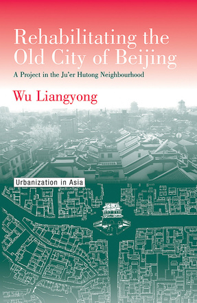 Rehabilitating the Old City of Beijing