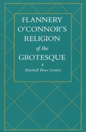 Flannery O&#039;Connor&#039;s Religion of the Grotesque