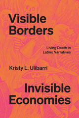 Visible Borders, Invisible Economies