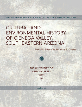 Cultural and Environmental History of Cienega Valley, Southeastern Arizona