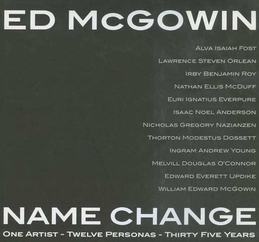 Ed McGowin, Name Change