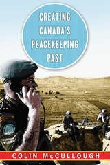 Creating Canada’s Peacekeeping Past