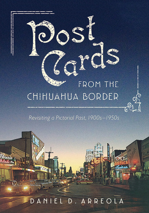 Postcards from the Chihuahua Border