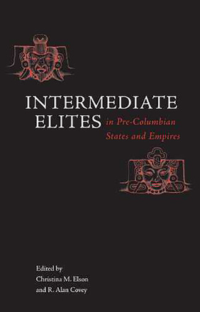 Intermediate Elites in Pre-Columbian States and Empires