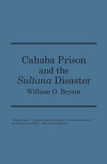 Cahaba Prison and the Sultana Disaster