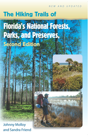The Hiking Trails of Florida&#039;s National Forests, Parks, and Preserves