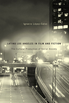 Latino Los Angeles in Film and Fiction