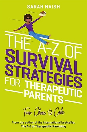 The A-Z of Survival Strategies for Therapeutic Parents