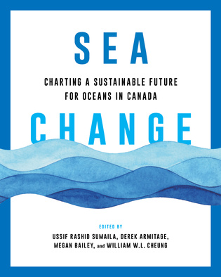 Cover: Sea Change: Charting a Sustainable Future for Oceans in Canada, edited by Ussif Rashid Sumaila, Derek Armitage, Megan Bailey, and William Cheung. Illustration: overlapping blue watercolours, evoking ocean waves.