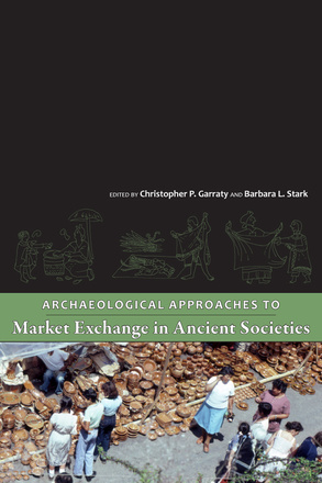Archaeological Approaches to Market Exchange in Ancient Societies