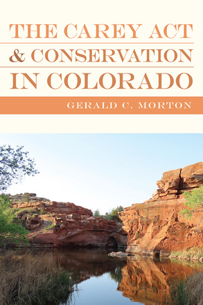 The Carey Act and Conservation in Colorado