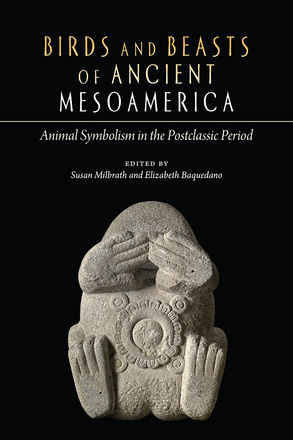 Birds and Beasts of Ancient Mesoamerica