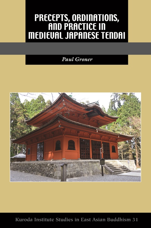 Precepts, Ordinations, and Practice in Medieval Japanese Tendai