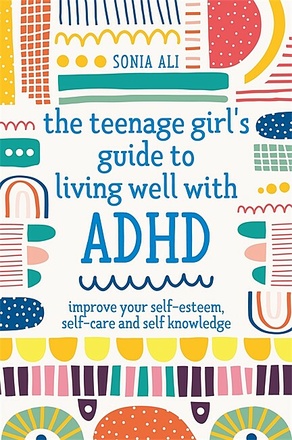 The Teenage Girl&#039;s Guide to Living Well with ADHD