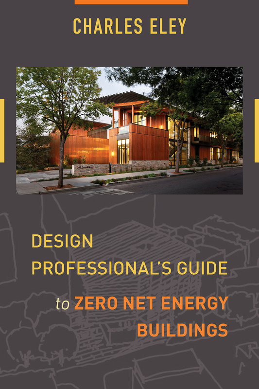 Design Professional&#039;s Guide to Zero Net Energy Buildings