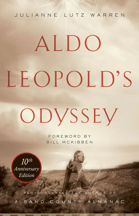 Aldo Leopold&#039;s Odyssey, Tenth Anniversary Edition