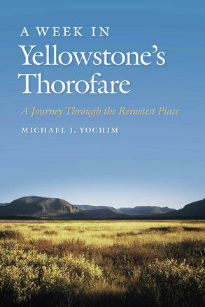 A Week in Yellowstone&#039;s Thorofare