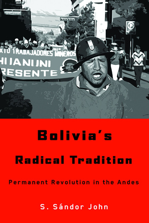 Bolivia&#039;s Radical Tradition