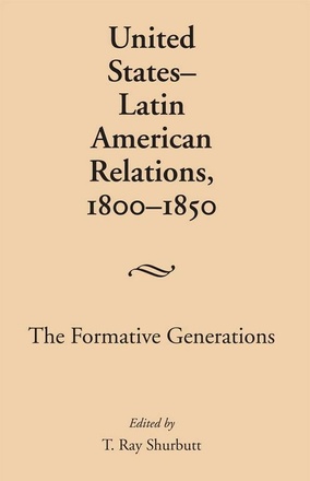 United States-Latin American Relations, 1800-1850