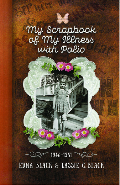 My Scrapbook of My Illness with Polio, 1946–1951