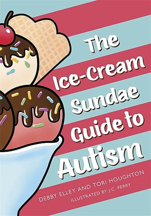 The Ice Cream Sundae Guide to Autism