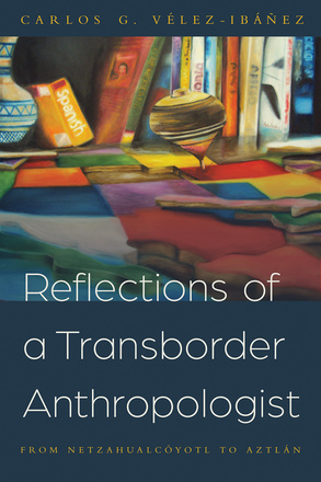 Reflections of a Transborder Anthropologist