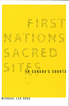 First Nations Sacred Sites in Canada&#039;s Courts