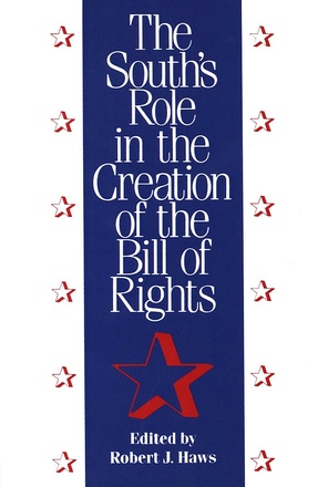 The South&#039;s Role in the Creation of the Bill of Rights
