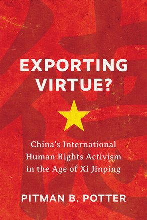 Cover: Exporting Virtue? China&#039;s International Human Rights Activism in the Age of Xi Jinping by Pitman B. Potter. illustration: a yellow star in the middle.