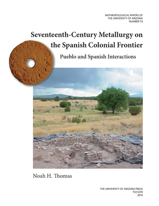 Seventeenth-Century Metallurgy on the Spanish Colonial Frontier