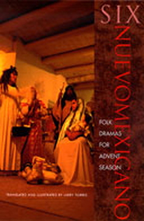 Six Neuvomexicano Folk Dramas for Advent Season