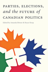 Parties, Elections, and the Future of Canadian Politics