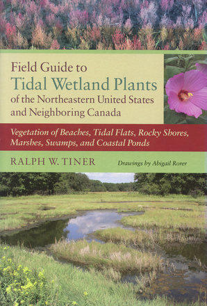 Field Guide to Tidal Wetland Plants of the Northeastern United States and Neighboring Canada