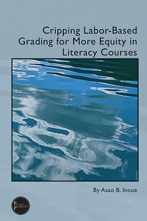 Cripping Labor-Based Grading for More Equity in Literacy Courses