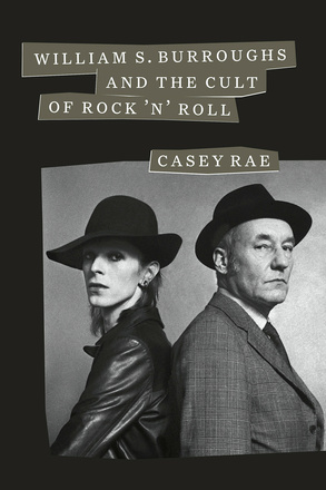 William S. Burroughs and the Cult of Rock &#039;n&#039; Roll