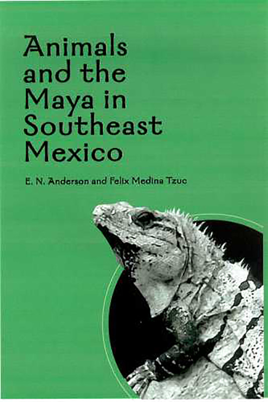 Animals and the Maya in Southeast Mexico