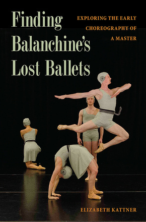 Finding Balanchine&#039;s Lost Ballets