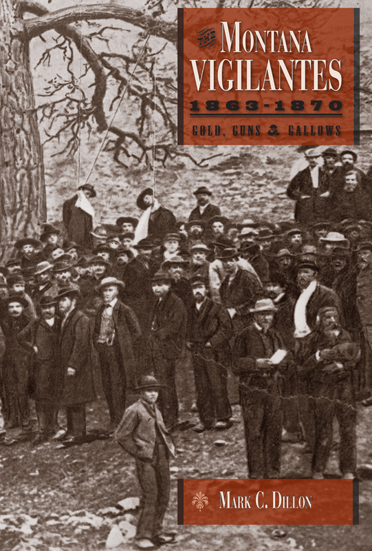The Montana Vigilantes 1863–1870