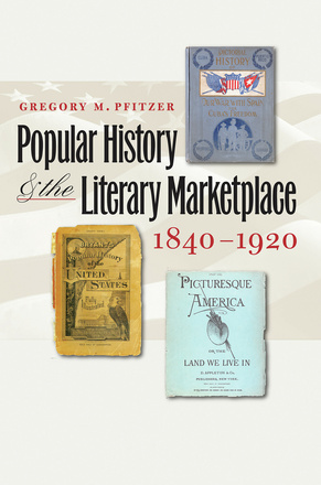 Popular History and the Literary Marketplace, 1840–1920