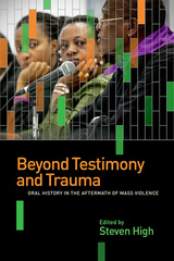 Beyond Testimony and Trauma