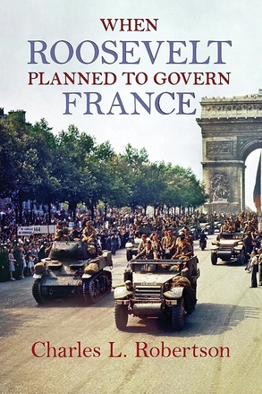 When Roosevelt Planned to Govern France
