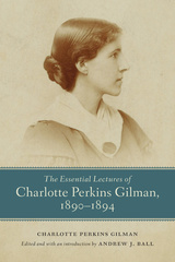 The Essential Lectures of Charlotte Perkins Gilman, 1890–1894
